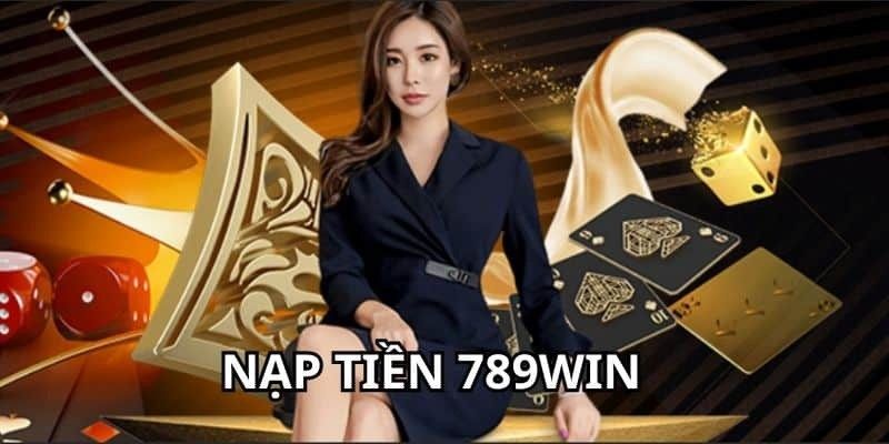 Các ưu điểm có ở dịch vụ nạp tiền 789win